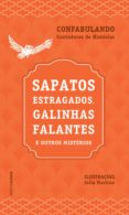Sapatos Estragados Galinhas Falantes E Outros Mistérios (ebook)