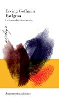 ESTIGMA (2 ED.): LA IDENTIDAD DETERIORADA di GOFFMAN, ERVING 