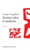 ESCRITO SOBRE LA MEDICINA di CANGUILHEM, GEORGES 