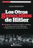 LOS OTROS GENOCIDIOS DE HITLER di GRANOVSKY, SULIM 