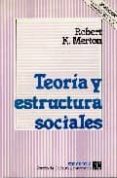 TEORIA Y ESTRUCTURA SOCIALES di MERTON, ROBERT K. 
