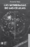 LAS MEMBRANAS DE LAS CELULAS (3 ED.) di PENA, ANTONIO DE LA 