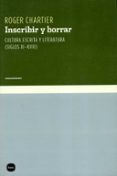 Inscribir Y Borrar. Cultura Escrita Y Literatura. (siglos Xi-xviii) (e