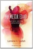 TU MEJOR EDAD de LADISH, LORRAINE C. 