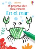 EN EL MAR. MI PEQUEO LIBRO PARA COLOREAR de ROBSON, KIRSTEEN 