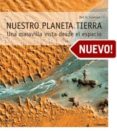 NUESTRO PLANETA TIERRA: UNA MARAVILLA VISTA DESDE EL ESPACIO di LORENZEN, DIRK H. 
