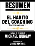 Resumen Extendido De El Hábito Del Coaching (the Coaching Habit) – Bas