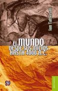EL MUNDO DESDE SUS INICIOS HASTA 4000 A.C. de TATTERSALL, IAN 
