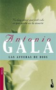 LAS AFUERAS DE DIOS de GALA, ANTONIO 