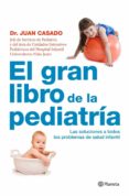 EL GRAN LIBRO DE LA PEDIATRIA de CASADO, JUAN 