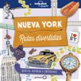 NUEVA YORK: RUTAS DIVERTIDAS (LONELY PLANET JUNIOR) de BUTTERFIELD, MOIRA  GREATHEAD, HELEN 