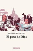 EL PESO DE DIOS de SORRENTINO, PAOLO 