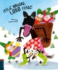 FELIZ NAVIDAD, LOBO FEROZ! (LIBRO MARIONETA) di LEROY, JEAN 