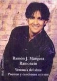VENTANAS DEL ALMA: POEMAS Y CANCIONES 1973-2010 di RAMONCIN 