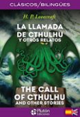 LA LLAMADA DE CTHULHU Y OTROS RELATOS / THE CALL OF CTHULHU AND OTHER STORIES di LOVECRAFT, H.P. 
