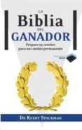 LA BIBLIA DEL GANADOR: PREPARE SU CEREBRO PARA UN CAMBIO PERMANEN TE di SPACKMAN, KERRY 