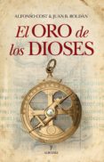 EL ORO DE LOS DIOSES di COST, ALFONSO 