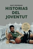 HISTORIAS DEL JOVENTUT di ESCRIBANO, SANTI 