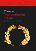 VIDAS DE ALEJANDRO Y CSAR de PLUTARCO 