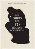 LOS GIROS DEL YO HUMANO OCCIDENTAL de CRISTOBAL MONTES, ANGEL 