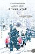 EL RECIN LLEGADO (UN CASO DEL COMISARIO BORDELLI) de VICHI, MARCO 