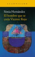 EL HOMBRE QUE SE CREIA VICENTE ROJO de HERNANDEZ, SONIA 