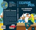 LA HABANA 2018 (4 ED.) (ESCAPADA AZUL) di INGELMO SANCHEZ, ANGEL 