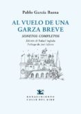 AL VUELO DE UNA GARZA BREVE de GARCIA BAENA, PABLO 