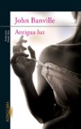 ANTIGUA LUZ de BANVILLE, JOHN 