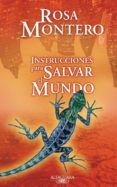 INSTRUCCIONES PARA SALVAR EL MUNDO de MONTERO, ROSA 