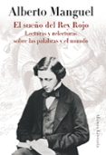 EL SUEO DEL REY ROJO de MANGUEL, ALBERTO 