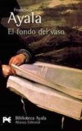 EL FONDO DEL VASO de AYALA, FRANCISCO 