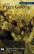 GERONA (EPISODIOS NACIONALES, 7. PRIMERA PARTE) de PEREZ GALDOS, BENITO 