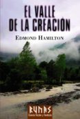 EL VALLE DE LA CREACION de HAMILTON, EDMOND 