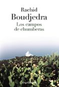 LOS CAMPOS DE CHUMBERAS de BOUDJEDRA, RACHID 