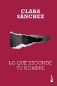 LO QUE ESCONDE TU NOMBRE de SANCHEZ, CLARA 