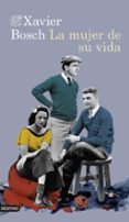 LA MUJER DE SU VIDA de BOSCH, XAVIER 