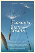 LA ECONOMIA DEL BIEN COMUN de FELBER, CHRISTIAN 