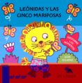 LEONIDAS Y LAS CINCO MARIPOSAS de LODGE, JO 
