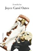 A MEDIA LUZ de OATES, JOYCE CAROL 