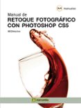 MANUAL DE RETOQUE FOTOGRAFICO CON PHOTOSHOP CS5 di VV.AA. 