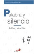 PALABRA Y SILENCIO: DE DIOS Y SOBRE DIOS de MARTINEZ DIEZ, FELICISIMO 
