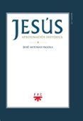 JESUS: APROXIMACION HISTORICA de PAGOLA, JOSE ANTONIO 