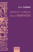 ESENCIAS Y FORMAS DE LA SIMPATIA de SCHELER, MAX 
