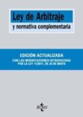 LEY DE ARBITRAJE Y NORMATIVA COMPLEMENTARIA di ARROYO MARTINEZ, IGNACIO 