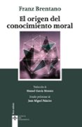 EL ORIGEN DEL CONOCIMIENTO MORAL de BRENTANO, FRANZ 