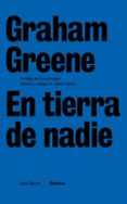 EN TIERRA DE NADIE de GREENE, GRAHAM 