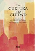 LA CULTURA Y LA CIUDAD de CALATRAVA, JUAN 
