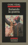 SOANDO LA GUERRA di VIDAL, GORE 