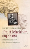 DR. ALZHEIMER SUPONGO de DRAAISMA, DOUWE 